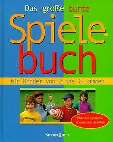 Das große bunte Spielebuch. Für Kinder von 2 bis 6 Jahre... | Buch | Zustand gut