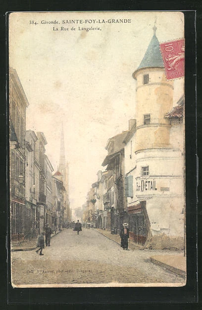 CPA Sainte-Foy-la-Grande, la Rue de Langalerie 1907