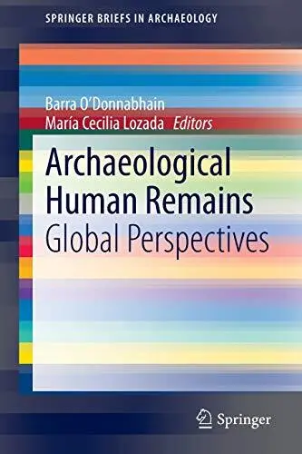 Archaeological Human Remains: Global Perspectives.by O'Donnabhain, Cerna New<|