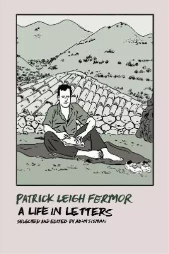 Patrick Leigh Fermor Patrick Leigh Fermor: A Life in Letters (Poche)