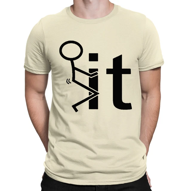 F*** It Funny Rude Men's T-Shirt | Screen Printed