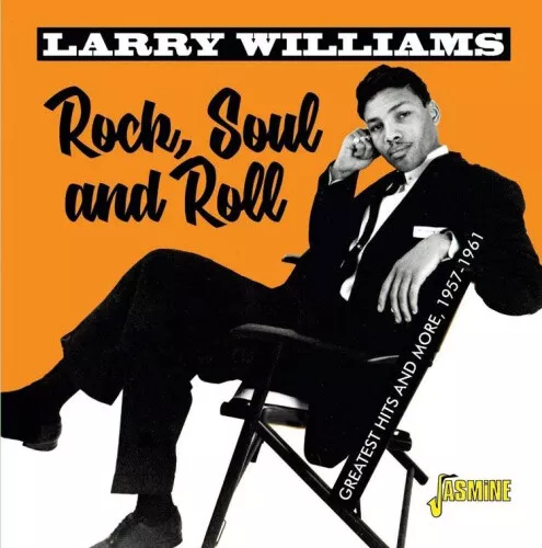 Rock, Soul and Roll: Greatest Hits and More, 1957-1961 by Larry Williams