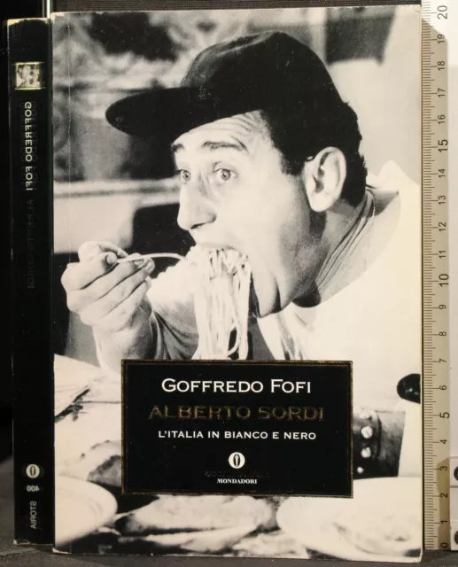 Oscar. Alberto Sordi. L'italia In Bianco E Nero. Goffredo Fofi. Mondadori.