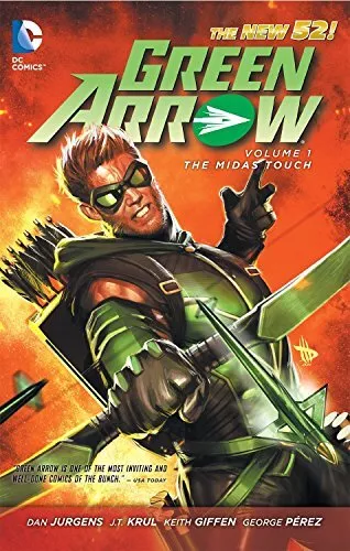 Green Arrow TP Vol 01 The Midas Touch (Green Arrow (DC Comics P... by Krul, J.T.