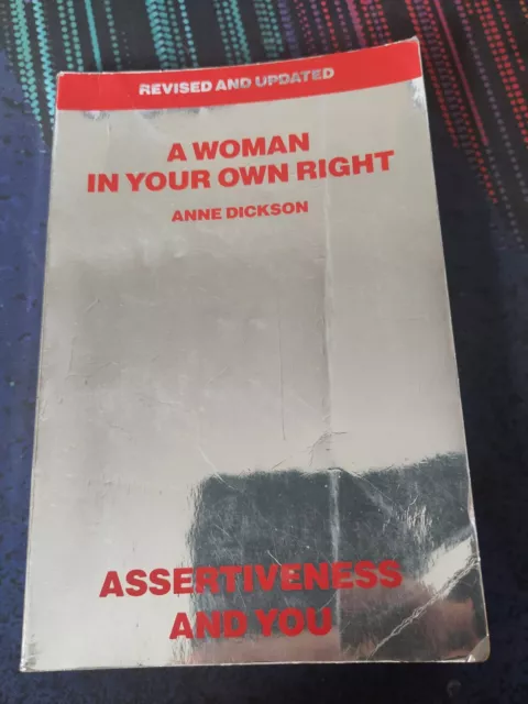 A Woman In Your Own Right: Assertiveness And You Revised By Anne Dickinson