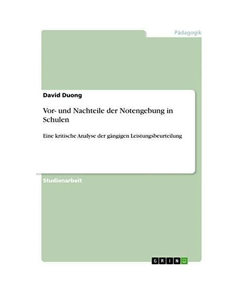 VOR UND NACHTEILE der Notengebung in Schulen Eine kritische Analyse der gängi EUR 11,44