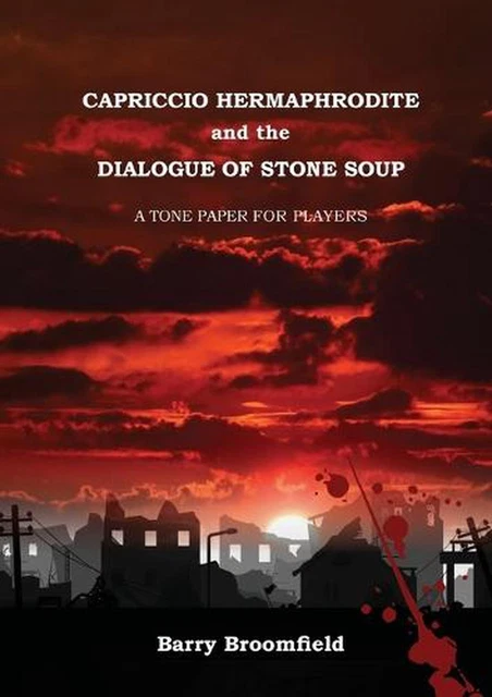 Capriccio Hermaphrodite and the Dialogue of Stone Soup: A Tone Paper for Players