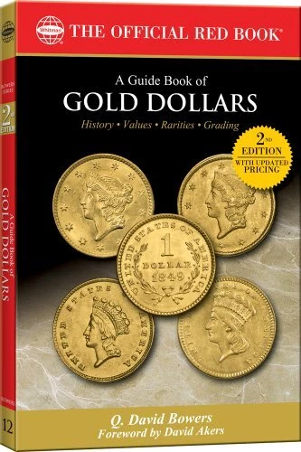 A GUIDE BOOK OF GOLD DOLLARS (THE OFFICIAL RED BOOK) By Q. David Bowers