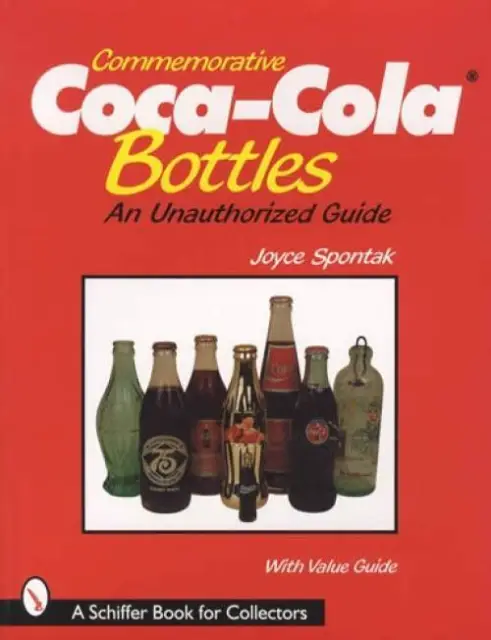 Coca-Cola Commemorative Adv Bottles Collector Reference - 1,100 shown w Prices