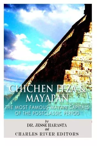 Chichen Itza & Mayapan: The Most Famous Mayan C. Editors, Harasta<|