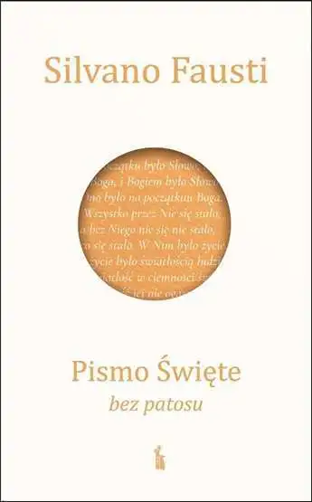 Pismo Święte bez patosu Czym jest Biblia i jak (Swiete) SILVANO FAUSTI #