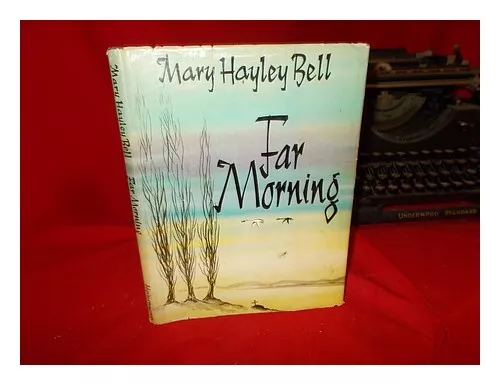 BELL, MARY HAYLEY. BLAKE, MOLLY (ILLUSTRATOR) Far morning / illustrations by Mol