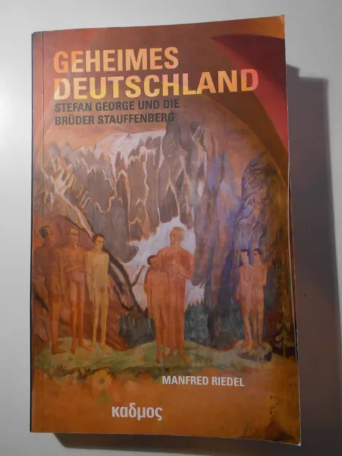 Geheimes Deutschland: Stefan George und die Brüder Stauffenberg Manfred Riedel