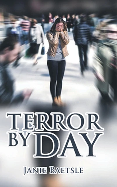 Terror By Day by Janie Baetsle Hardcover Book