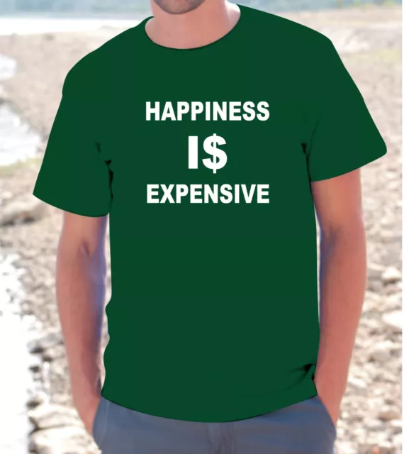 T-SHIRT MAGLIETTA S - M - L - XL " HAPPINESS IS EXPENSIVE  " Uomo Donna frasi