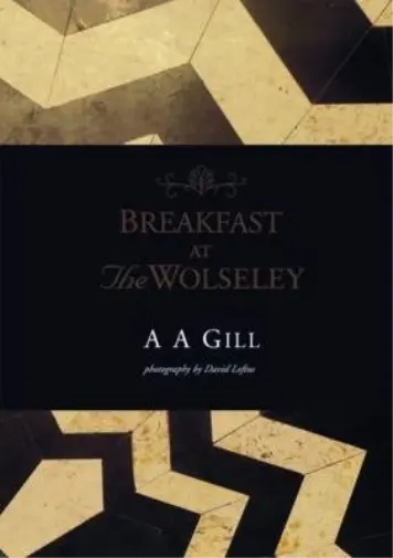 Breakfast at the Wolseley, AA Gill, Used; Good Book