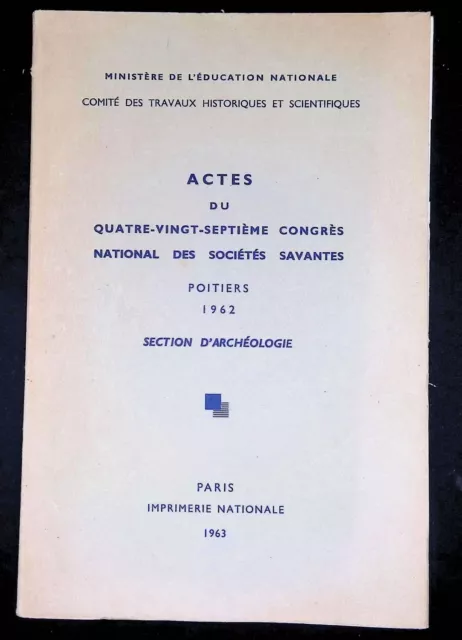 Actes du quatre-vingt-septième congrès national des sociétés savantes Poitiers 1