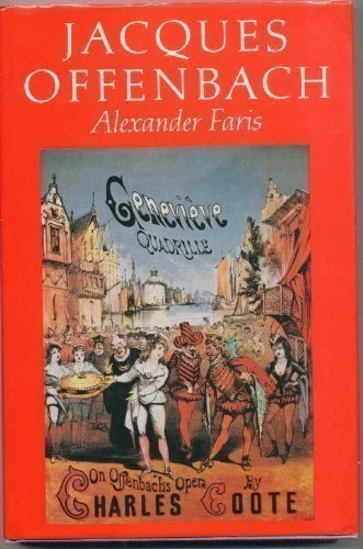 Jacques Offenbach By Alexander Faris