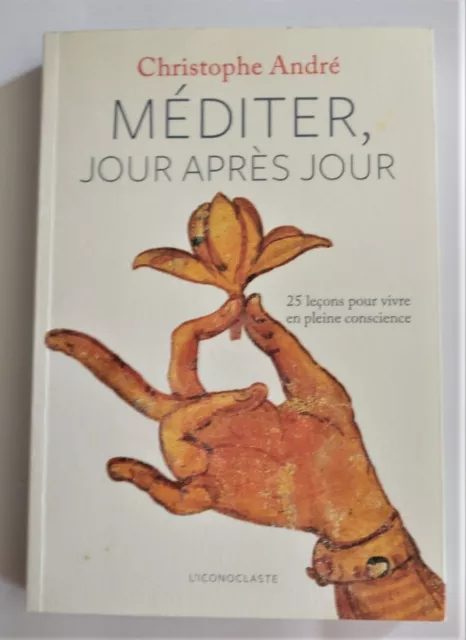 Christophe André - Méditer Jour après jour