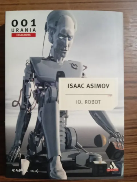 001 Urania collezione Io Robot Isaac Asimov 2003 Mondadori Editore Fantascienza