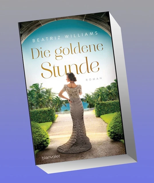 Die goldene Stunde Beatriz Williams