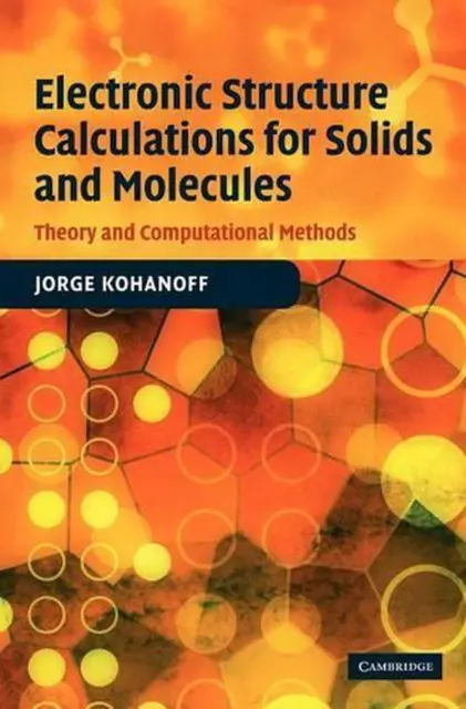 Electronic Structure Calculations for Solids and Molecules: Theory and Computati