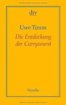 Die Entdeckung der Currywurst: Novelle von Timm, Uwe | Buch | Zustand gut
