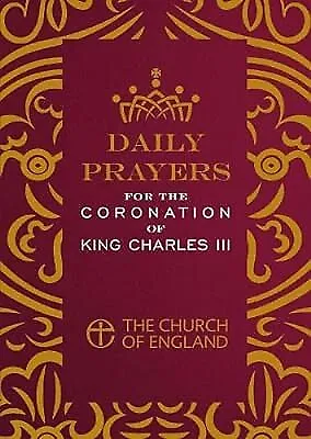 Daily Prayers for the Coronation of King Charles III single copy: From the Churc