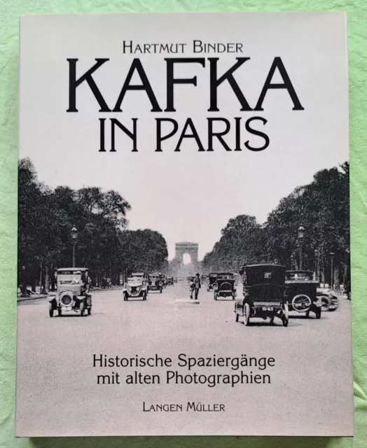 Kafka in Paris : Historische Spaziergänge mit alten Photographien. Binder, Hartm