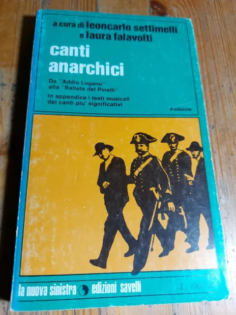 LEONCARLO SETTIMELLI FARAVOLTI CANTI ANARCHICI SAVELLI 1972, 24f23