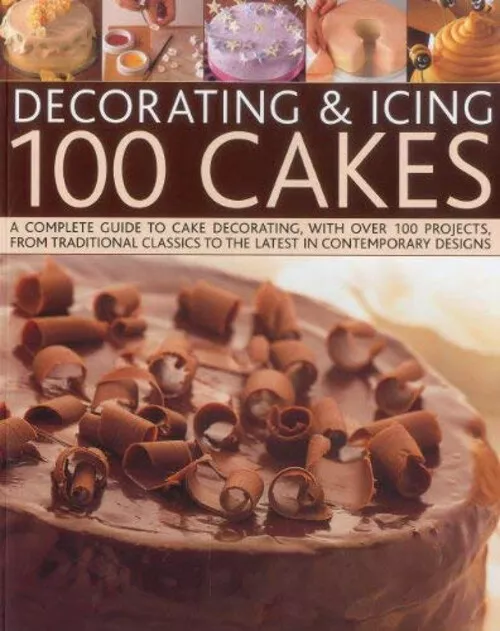 De Décoration Et Glaçage 100 Cakes: A Complete Guide Pour Cake Décoration