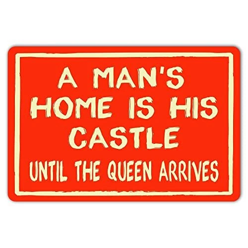 Funny Metal Sign A Mans Home Is His Castle Until The Queen Arrives Retro Metal T