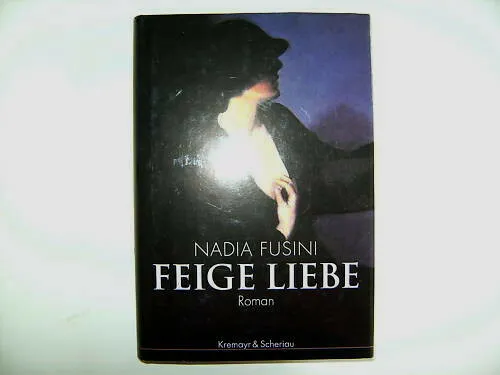 Nadia Fusini Feige Liebe Roman Kremayr Scheriau Verlag Buch