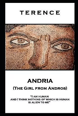 Terence - Andria (The Girl from Andros): 'I am human and I think by Terence