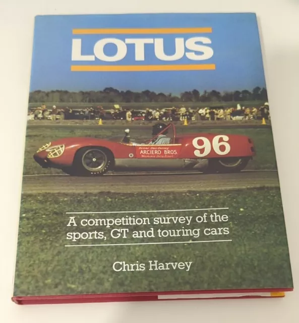 LOTUS A COMPETITION SURVEY OF THE SPORTS, GT AND TOURING CARS Very Good