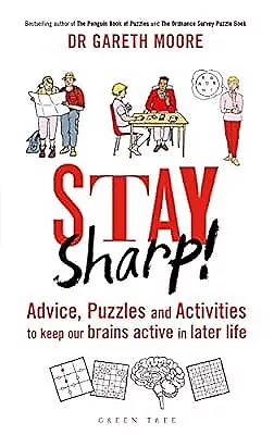 Stay Sharp!: Advice, Puzzles and Activities to Keep Our Brains Active in Later L