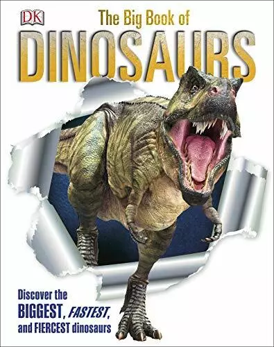 The Big Book Of Dinosaurs: Discover The Biggest, Fastest, Und Fiercest Dinosaurs