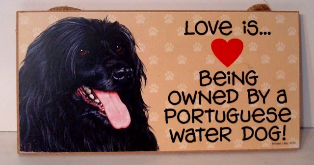 LOVE IS BEING OWNED BY A PORTUGUESE WATER DOG Wood Plaque Sign  5X10 Made in USA
