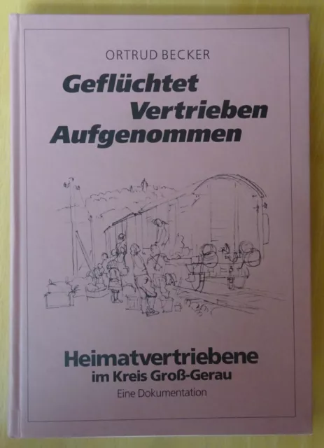 Ortrud Becker / Geflüchtet, vertrieben, aufgenommen - Heimatvertriebene Kreis GG