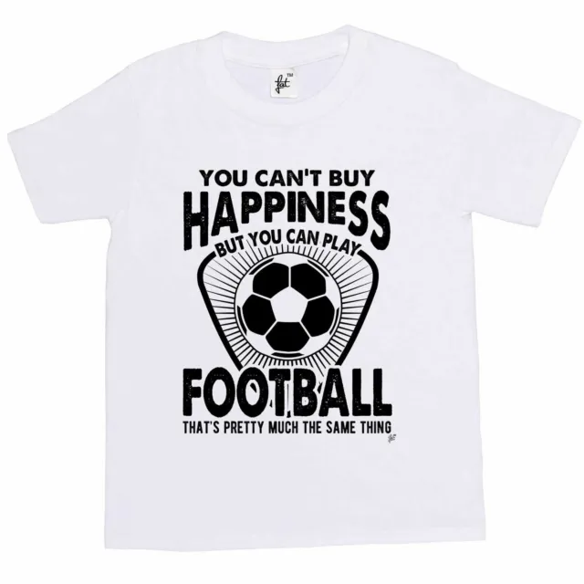You Can't Buy Happiness But You Can Play Football Kids Boys / Girls T-Shirt