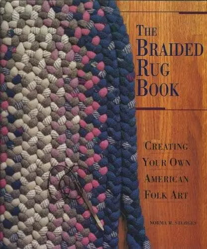 The Braided Rug Book: Creating Your Own American Folk Art - Hardcover - GOOD