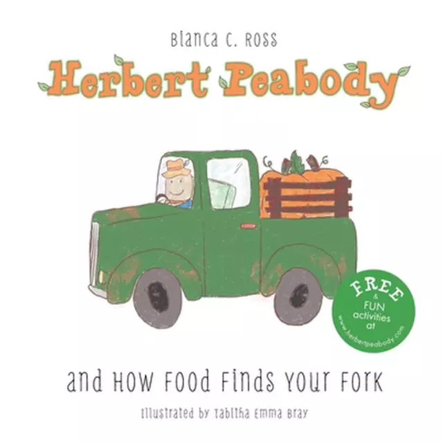 Herbert Peabody and How Food Finds Your Fork by Bianca C. Ross (English) Paperba