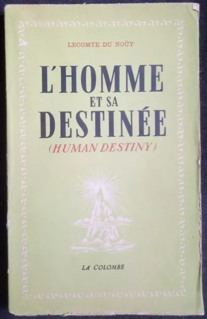 L'homme et sa destinée Lecomte du Noüy éditions La Colombe 1948