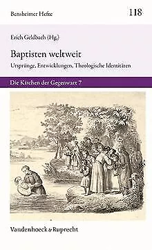 Baptisten weltweit: Ursprünge, Entwicklungen, Theol... | Buch | Zustand sehr gut