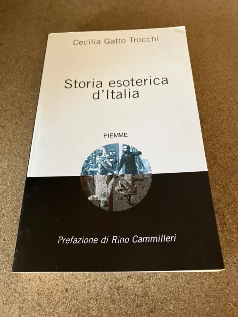 STORIA ESOTERICA D’ITALIA Cecilia Gatto Trocchi Piemme 2001 Rino Cammilleri