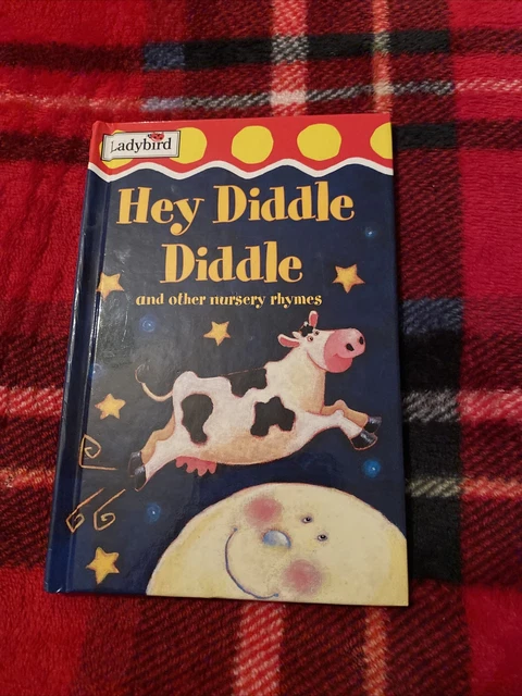 LADYBIRD HEY DIDDLE Diddle And Other Nursery Rhymes Book 3 99 LADYBIRD HEY DIDDLE Diddle And Other Nursery Rhymes Book 3 99