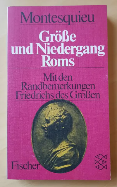 Montesquieu - Größe und Niedergang Roms - Randb. Friedrich des Großen - Fischer