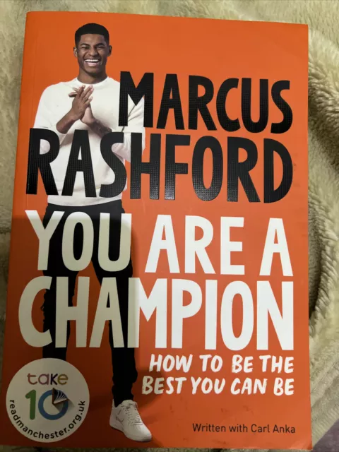 Marcus Rashford , You Are A Champion, How To Be The Best You Can Be.