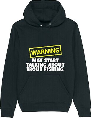 Avvertenza può iniziare a parlare di pesca alla trota FLY Divertente Slogan Felpa Con Cappuccio Unisex