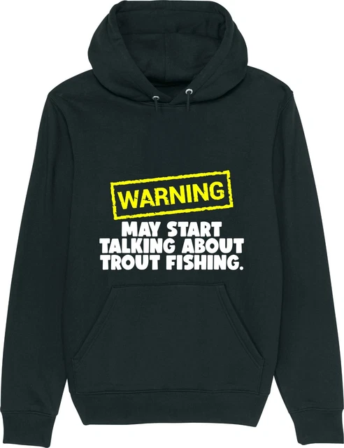 Felpa con cappuccio unisex Warning May Start Talking About TROUT FISHING Fly slogan divertente